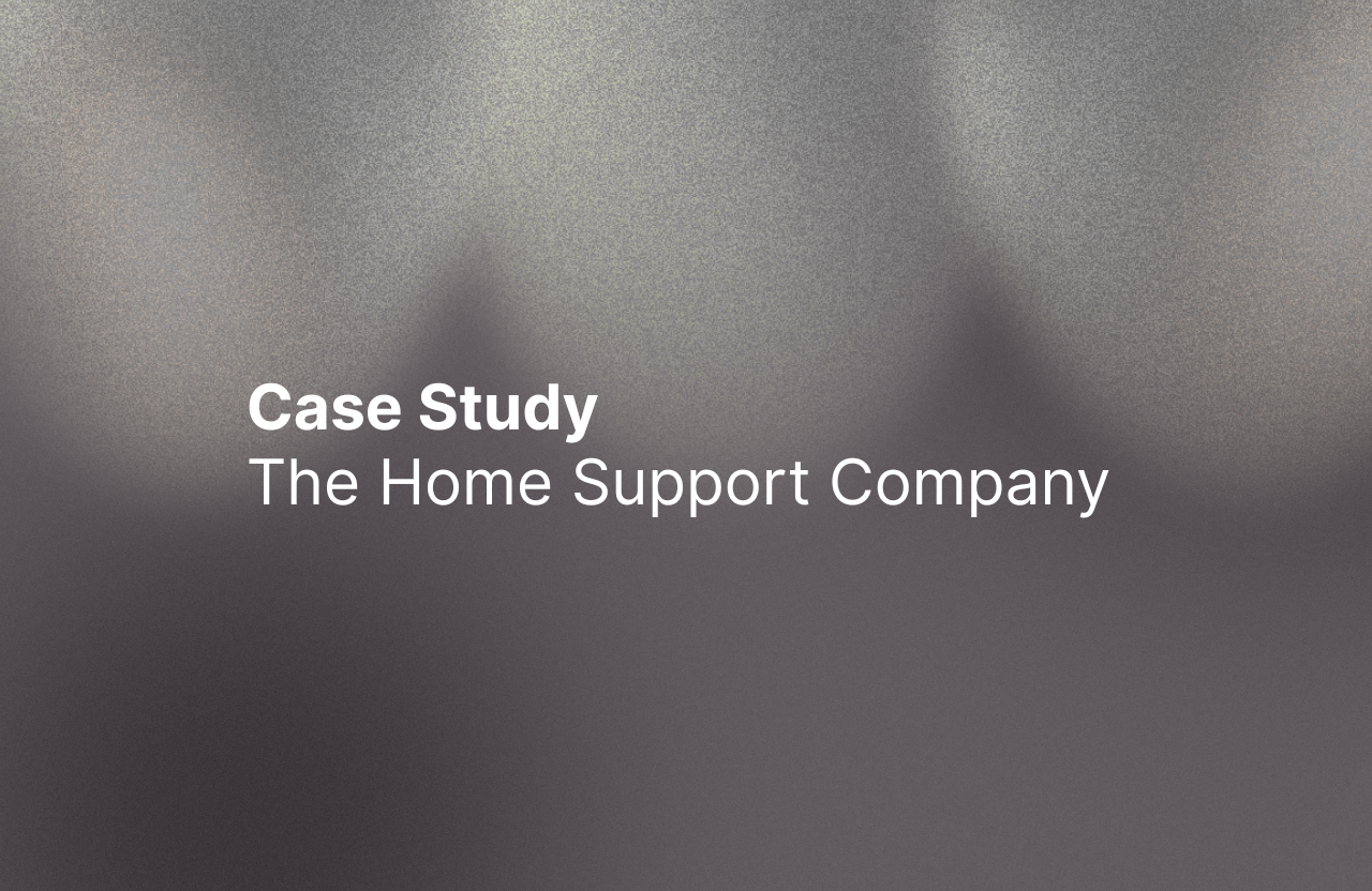 Case Study: The Home Support Company